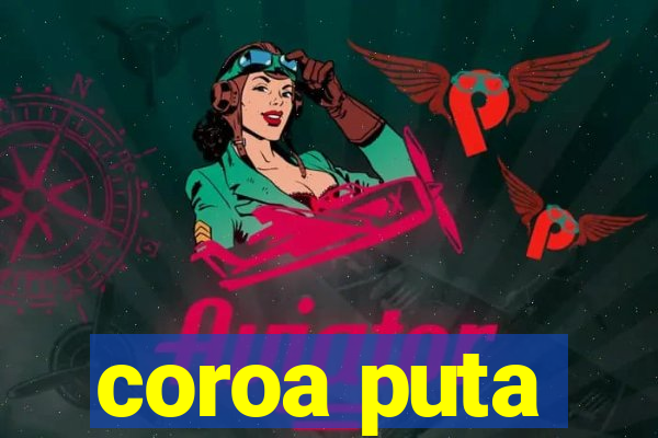 coroa puta